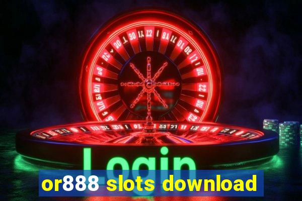 or888 slots download